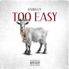 Rahkeezy - TooEasy