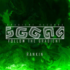 Follow The Gradient VOL 7 - Rankin