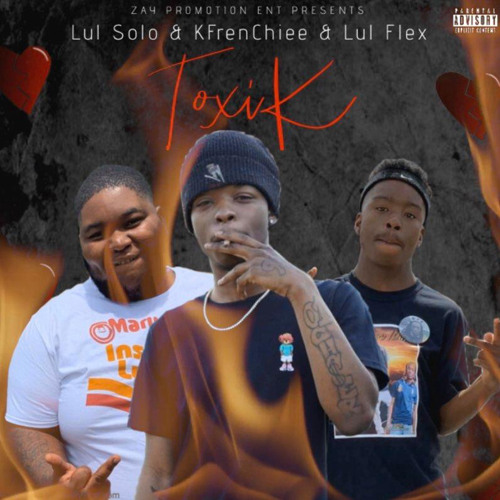 Toxik Ft Kfrenchyy & Lul Flex