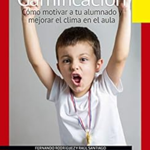 [FREE] EBOOK 📒 Gamificación: Cómo motivar a tu alumnado y mejorar el clima en el aul