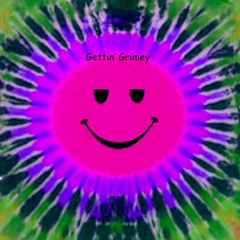Gettin' Grimey