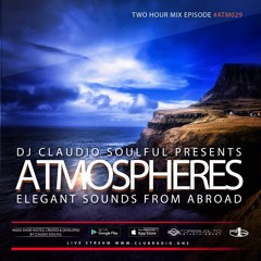Club Radio One // [Atmospheres #29] Podcast by Claudio Soulful