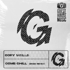 Cory Wells - Come Chill (2022 Remix)