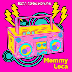 Mommy Loca