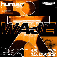 H 012 w/ Waje @ Human Club (15.07.2022)