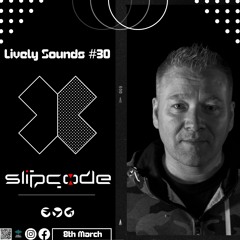 Slipcode Guest Mix Lively Sounds Podcast #30