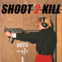 Shoot 2 Kill