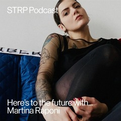 STRP Here's to the future with... Martina Raponi