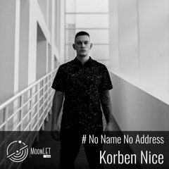 MoonLET me be ▷ Korben Nice @ No Name No Address | Barcelona Nov'21
