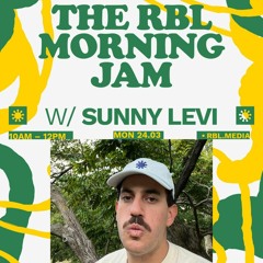 RBL Morning Jam w/Sunny Levi | TO-250324