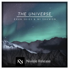 Exun Skies & MI Shawon - The Universe | Nivisle Release