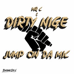 Mr C ft Dirty Nige - Jump On Da Mic **CLIP**