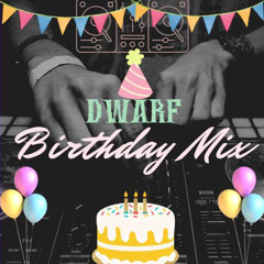 DWARF: BIRTHDAY MIX