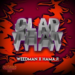 Hamaji x WEEDMAN - CLAP THAT