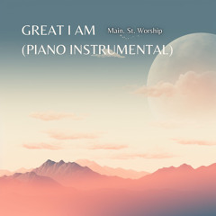 Great I Am (Piano Instrumental)
