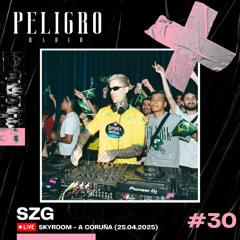 SZG | PELIGRO RADIO #30 (LIVE 25.04.2025)