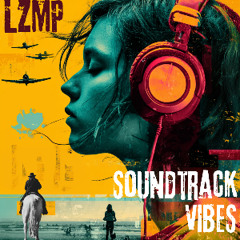 LZMP - SOUNDTRACK VIBES