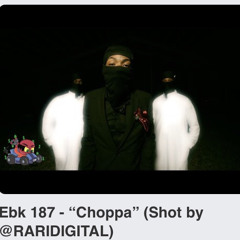 EBK187 - “Choppa” (Shot by @RARIDIGITAL)