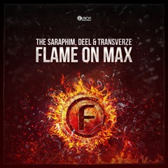 The Saraphim, Deel & Transverze - Flame On Max