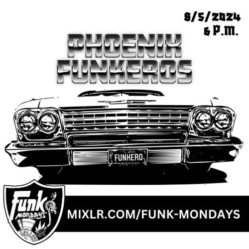 Phoenix Funkeros - FunkMondays - 8/5/24