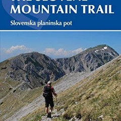 [Access] EPUB 📝 The Slovene Mountain Trail: Slovenska planinska pot (Cicerone Trekki