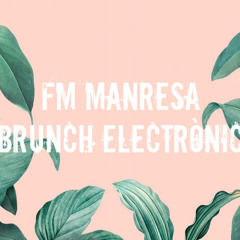 FM MANRESA BRUNCH ELECTRÒNIC