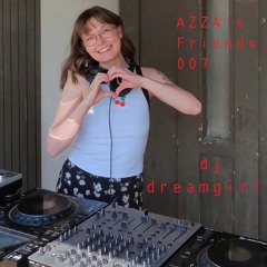 AZZA's Friends 007 - dj dreamgirl