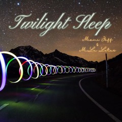 "TWILIGHT SLEEP" (Feat. Music/Beats by MiLu Lotus)