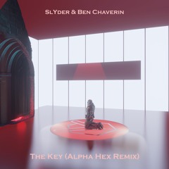SlYder & Ben Chaverin - The Keys (Alpha Hex Remix)