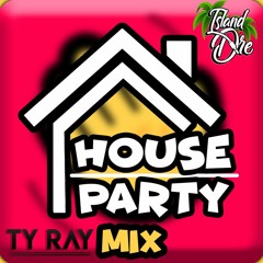 House Party Mix | Mixed by @tyraydj x @islanddre