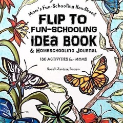 ❤read✔ Mom's Fun-Schooling Handbook: Flip to Fun-Schooling - An Idea Book & Coloring