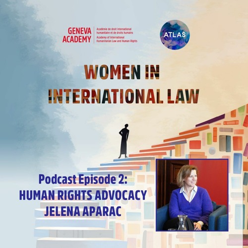 Women in International Law – Episode 02 – Jelena Aparac