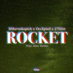 Rocket! (feat. Mikeroskopick, 270Jet)