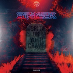 Emphaser - Spit on your Grave [TMR126]