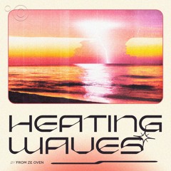 from ze oven - Heating Waves [FREE DOWNLOAD]
