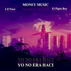 LIL NAXS ft. EL PIPIN BOY - Yo no era haci (Audio Official) | Money Music.