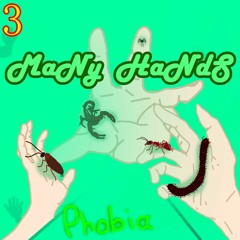 Many Hand || Phobia
