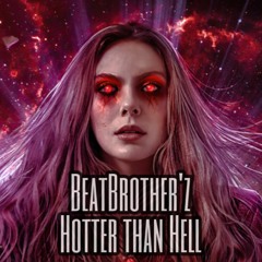 BeatBrother`z  Hotter Than Hell  128 Bpm (Free Download )