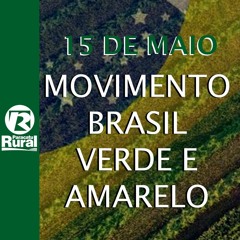 Movimento Brasil Verde E Amarelo Convida Produtores Rurais Para Manifestação No Dia 15 De Maio