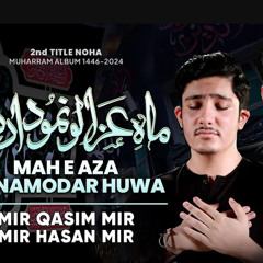 Mah E Aza Lo Namodar Hua  Mir Qasim Mir  Mir Hasan Mir Nohay 2024  Muharram 20241446.mp3