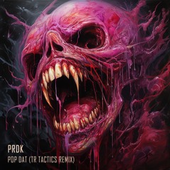 Prdk - Pop Dat (TR Tactics Remix) [FREE DOWNLOAD]