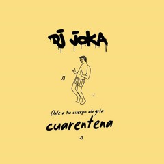 Dj Joka - Dale A Tu Cuerpo Alegría Cuarentena
