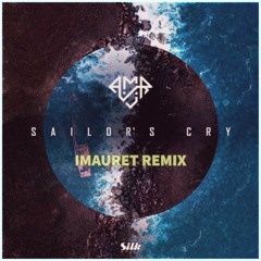 A.M.R. - Sailor's Cry (IMAURET Remix)