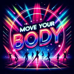 Move your body