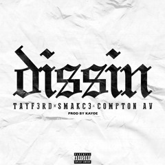 Tayf3rd - Dissin feat. Smakc3 & Compton AV (Prod. Kayoe)