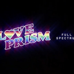Love Prism: Full Spectrum