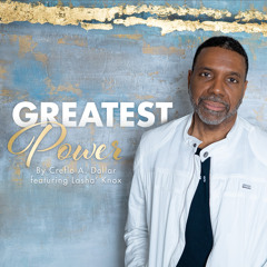 Greatest Power (feat. Lasha' Knox)