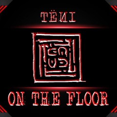 𝗢𝗡 𝗧𝗛𝗘 𝗙𝗟𝗢𝗢𝗥 = TËИI remix