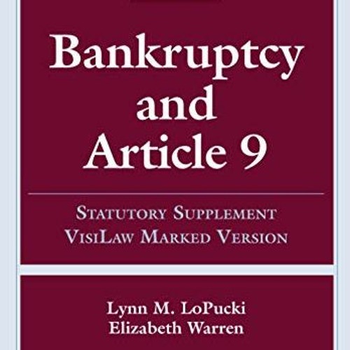 GET [EBOOK EPUB KINDLE PDF] Bankruptcy and Article 9: 2020 Statutory Supplement, Visi