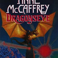 [ACCESS] PDF 💝 Dragonseye (Dragonriders of Pern Series, 14) by  Anne McCaffrey &  Di